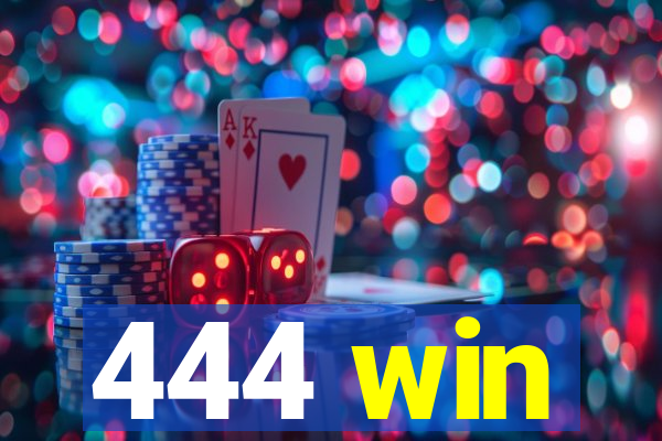 444 win